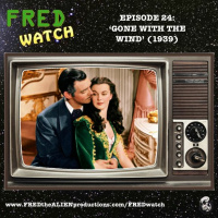 FRED Watch Episode 24: Gone With the Wind (1939)