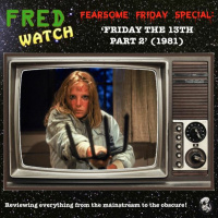 FRED Watch Fearsome Friday Special: Friday the 13th Part 2 (1981)
