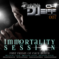 DJeff - Immortality Session 007