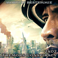 MDB 2x02: Tremors Conspiracy