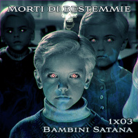 MDB 1x03: Bambini Satana