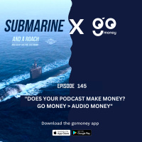 Episode 145: Does Your Podcast Make Money? Go Money > Audio Money