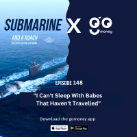 Episode 148: I Cant Sleep With Babes That Havent Travelled