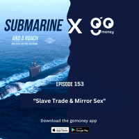 Episode 153: Slave Trade amp Mirror Sex 