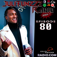 JuliTunzZz Radio Episode 80