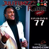 JuliTunzZz Radio Episode 77