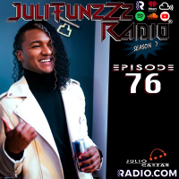 JuliTunzZz Radio Episode 76