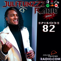 JuliTunzZz Radio Episode 82