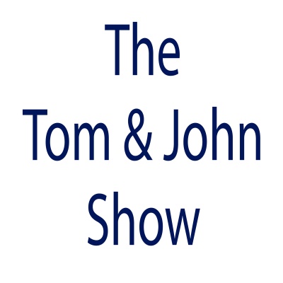 The Tom And John Show
