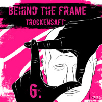 TrockenSaft - Behind The Frame Vol 6DWNLD: http://pdj.cc/fh0lb