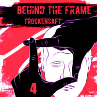 TrockenSaft - Behind The Frame vol.4 FREE FULL dwnld: http://pdj.cc/fbwUJ