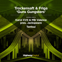 TrockenSaft and Friga - Guns Gungsters (1937 House Version) [HighWay Records]