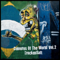 TrockenSaft - Colours Of The World Vol.2 DWNLD: http://pdj.cc/fd9Wz
