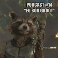 Abre Aspas #14 - Eu Sou Groot