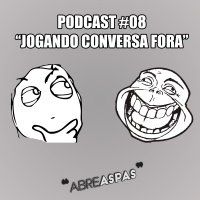 Abre Aspas #08 - Jogando conversa fora