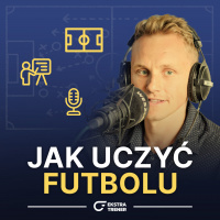 [PODCAST] Jak Uczyć Futbolu 167: Bronienie w szkoleniu dzieci. Rozmowa z Jędrzejem Wichłaczem