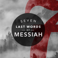 Seven Last Words of Messiah - Part 5