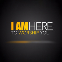 I am here to Worship You - Part II