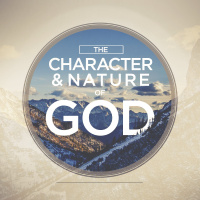 The Character  Nature of God - Part 1