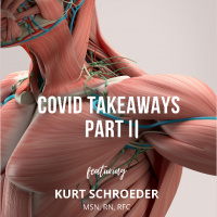 COVID Takeaways Part II – Kurt Schroeder, MSN, RN – Acute Care Inpatient Rehab