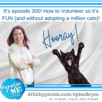 HM300 It’s Episode 300! How to Volunteer so it’s Fun and without Adopting a Million Cats