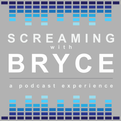 Screaming With Bryce