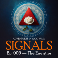 SIGNALS Ep. 006 — The Energies