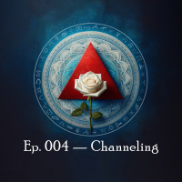 Ep. 004 - Channeling