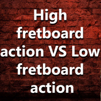(Ep.037) Is it best to have High or Low fretboard action?
