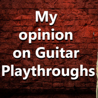 (Ep.069) What is your opinion on Guitar Playthroughs?