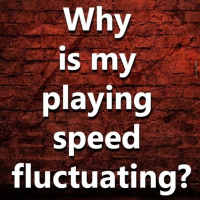 (Ep.094) Why does my playing speed fluctuate from day to day?