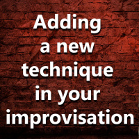(Ep.070) How can I insert a new technique in my improvisations?