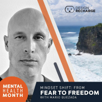 Mindset Shift: From Fear to Freedom with Mario Quezada