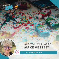 Making Messes: A Rapid Recharge