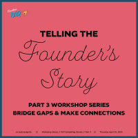 Telling the Founders Story Part 3 Workshop