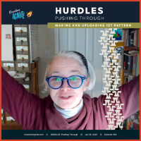 HURDLES: Pushing Through: Making  Uploading the first patterns