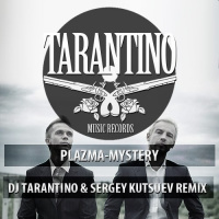 Plazma - Mystery (DJ TARANTINO  Sergey Kutsuev Remix)