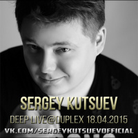 Sergey Kutsuev - Deep Live@Duplex 18.04.2015