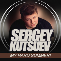 Sergey Kutsuev - My Hard Summer!