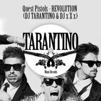 Quest Pistols - REVOLUTION (DJ TARANTINO  DJ x X x Remix)
