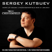 Sergey Kutsuev – Warm Up House Live@Chesterfield Bar 21.08.2021