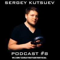 Sergey Kutsuev - Podcast #8