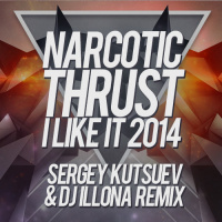 Narcotic Thrust - I Like It 2014 (Sergey Kutsuev  DJ ILLONA Radio Edit)