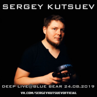 Sergey Kutsuev - Deep Live@Blue Bear 24.08.2019