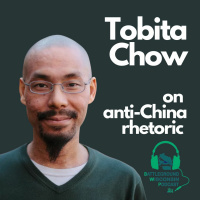 Special - Tobita Chow on anti-China rhetoric