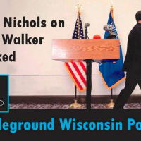 John Nichols on Why Walker Walked