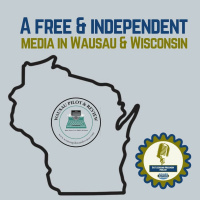 A free  independent media in Wausau  Wisconsin