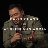 DAVID CHANG on EAT DRINK MAN WOMAN | Food on Film