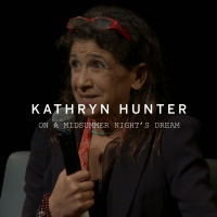KATHRYN HUNTER on A Midsummer Nights Dream | Books on Film 2016
