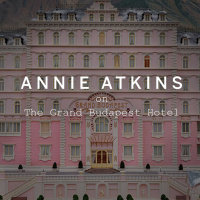 ANNIE ATKINS on THE GRAND BUDAPEST HOTEL